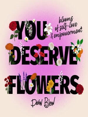 cover image of You Deserve Flowers